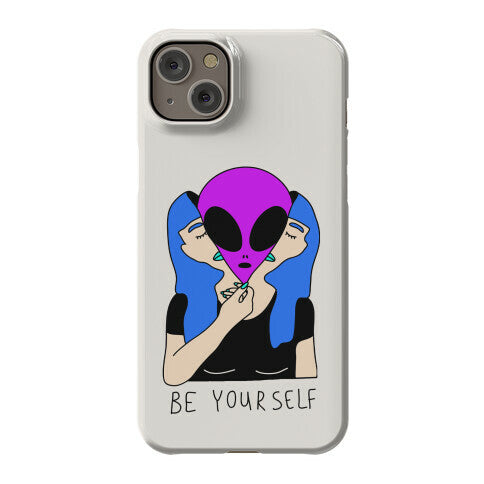 Be Yourself Alien Phone Case